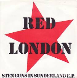 Red London : Sten Guns In Sunderland E.P.